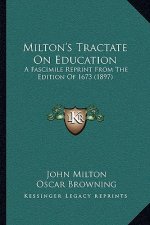 Milton's Tractate on Education: A Fascimile Reprint from the Edition of 1673 (1897)