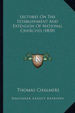 Lectures on the Establishment and Extension of National Churches (1838)