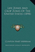 Life Zones and Crop Zones of the United States (1898)