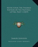 Notes Upon the Phoenix Edition of the Pastoral Letter, Part 1 (1819)