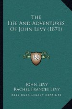 The Life and Adventures of John Levy (1871)