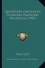 Questiones Criticae in Ciceronis Orationes Philippicas (1905)