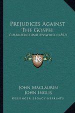 Prejudices Against the Gospel: Considered and Answered (1857)