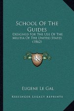 School of the Guides: Designed for the Use of the Militia of the United States (1862)