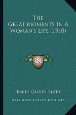 The Great Moments in a Woman's Life (1910)