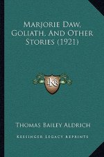 Marjorie Daw, Goliath, And Other Stories (1921)