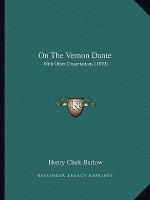 On the Vernon Dante: With Other Dissertations (1870)