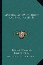 The Marking System in Theory and Practice (1913)