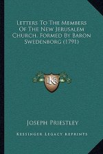 Letters to the Members of the New Jerusalem Church, Formed by Baron Swedenborg (1791)