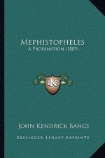 Mephistopheles: A Profanation (1889)