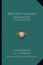 Milton's Samson Agonistes: With Notes (1872)