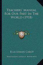 Teachers' Manual for Our Part in the World (1918)