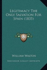 Legitimacy the Only Salvation for Spain (1835)