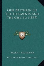 Our Brethren of the Tenements and the Ghetto (1899)
