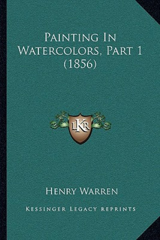 Painting in Watercolors, Part 1 (1856)