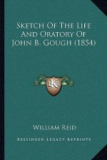 Sketch of the Life and Oratory of John B. Gough (1854)