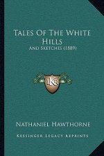Tales of the White Hills: And Sketches (1889)