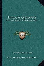 Parson-Ography: Or the Book of Parsons (1857)