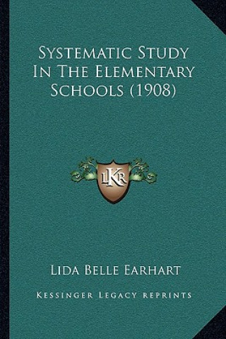 Systematic Study in the Elementary Schools (1908)