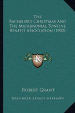 The Bachelor's Christmas and the Matrimonial Tontine Benefit Association (1902)
