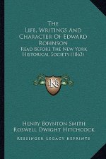 The Life, Writings and Character of Edward Robinson: Read Before the New York Historical Society (1863)