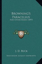Browning's Paracelsus: And Other Essays (1897)