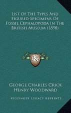List of the Types and Figured Specimens of Fossil Cephalopoda in the British Museum (1898)