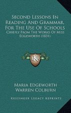 Second Lessons in Reading and Grammar, for the Use of Schools: Chiefly from the Works of Miss Edgeworth (1831)