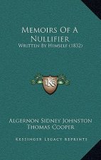 Memoirs of a Nullifier: Written by Himself (1832)