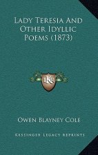 Lady Teresia and Other Idyllic Poems (1873)