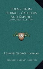 Poems from Horace, Catullus and Sappho: And Other Piece (1897)