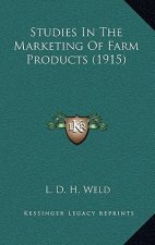 Studies in the Marketing of Farm Products (1915)