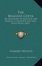 The Bhagvat-Geeta: Or Dialogues of Kreeshna and Arjoon, in Eighteen Lectures; With Notes (1867)