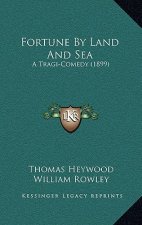 Fortune by Land and Sea: A Tragi-Comedy (1899)