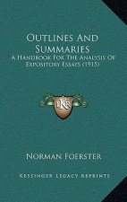 Outlines and Summaries: A Handbook for the Analysis of Expository Essays (1915)