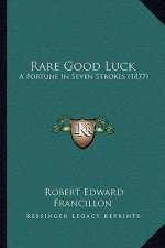 Rare Good Luck: A Fortune in Seven Strokes (1877)