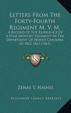 Letters from the Forty-Fourth Regiment M. V. M.: A Record of the Experience of a Nine Months' Regiment in the Department of North Carolina in 1862-186