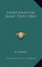 Short Essays on Short Texts (1860)