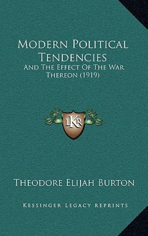 Modern Political Tendencies: And the Effect of the War Thereon (1919)