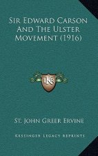 Sir Edward Carson and the Ulster Movement (1916)