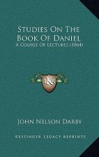 Studies on the Book of Daniel: A Course of Lectures (1864)