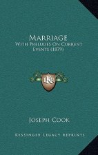 Marriage: With Preludes on Current Events (1879)