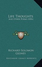 Life Thoughts: And Other Poems (1856)