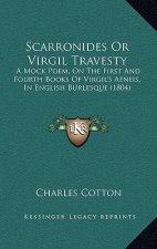Scarronides or Virgil Travesty: A Mock Poem, on the First and Fourth Books of Virgil's Aeneis, in English Burlesque (1804)