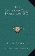 The Lewis and Clark Expedition (1905)