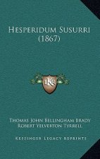 Hesperidum Susurri (1867)