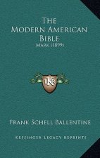 The Modern American Bible: Mark (1899)