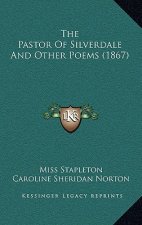 The Pastor of Silverdale and Other Poems (1867)
