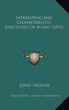 Interesting and Characteristic Anecdotes of Burns (1893)
