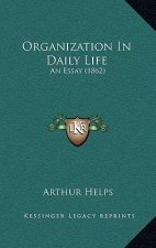 Organization in Daily Life: An Essay (1862)